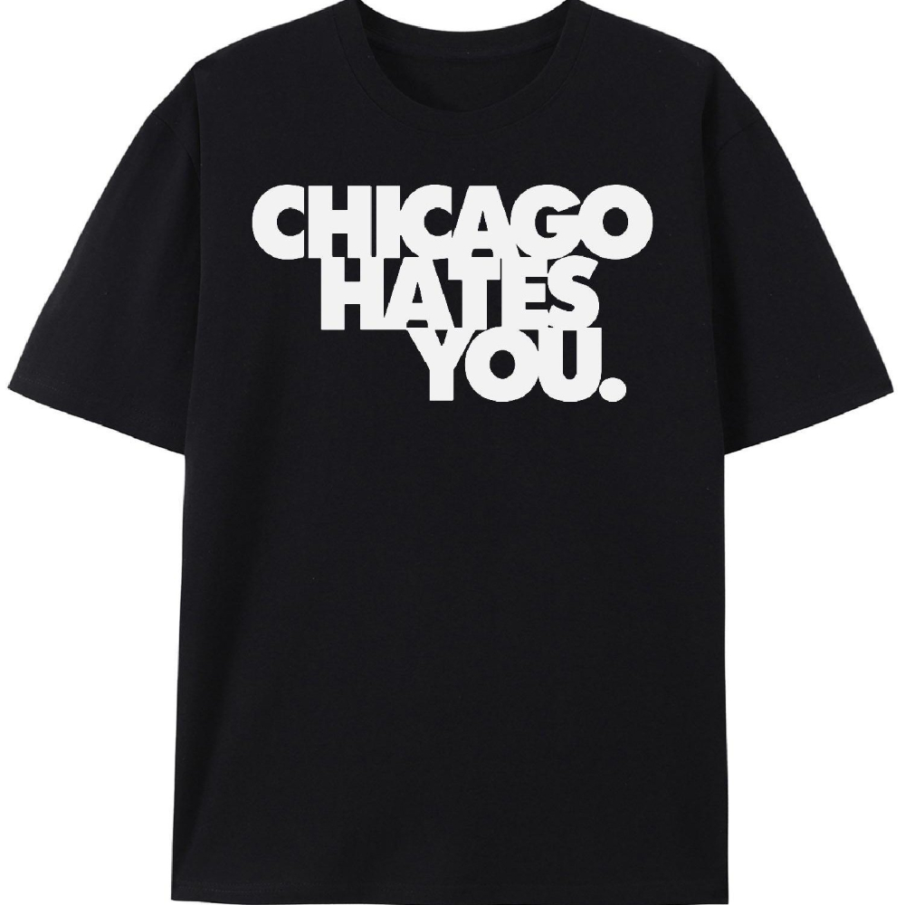Street Fashion Chicago - Chief Keef Chicago Hate You T-Shirt
